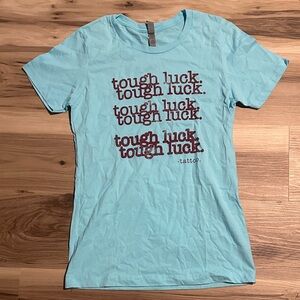 “tough luck” tattoo shirt